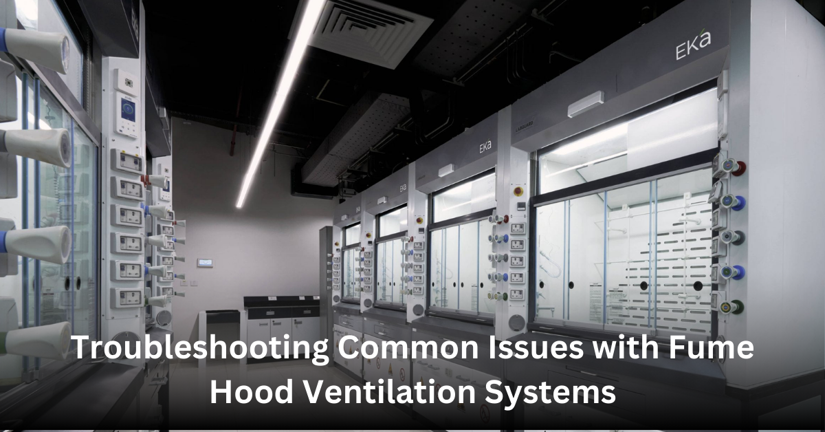Troubleshooting Common Issues with Fume Hood Ventilation Systems