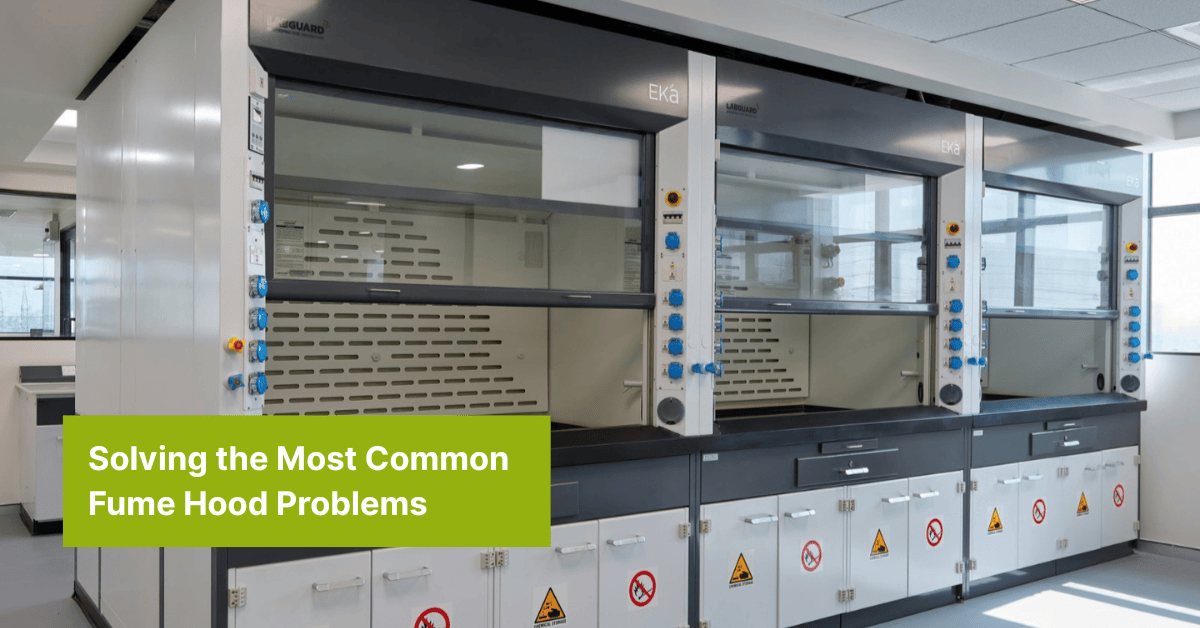 Featured blog image titled 'Solving the Most Common Fume Hood Problems', focusing on lab safety, ventilation challenges, and best practices for fume hood performance.